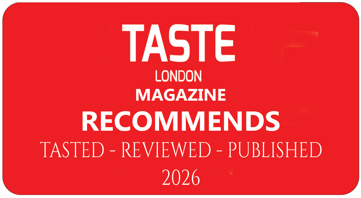Taste London Magazine recommends — tasted, reviewed, published — 2026